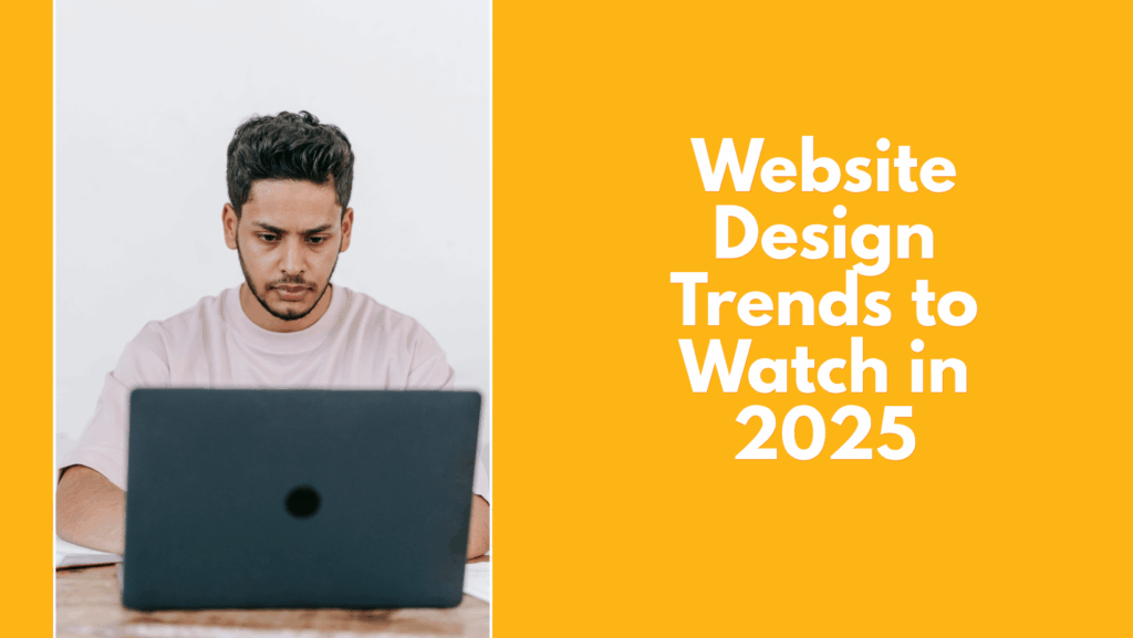 Modern website design trends for 2025 with minimalistic and immersive layouts